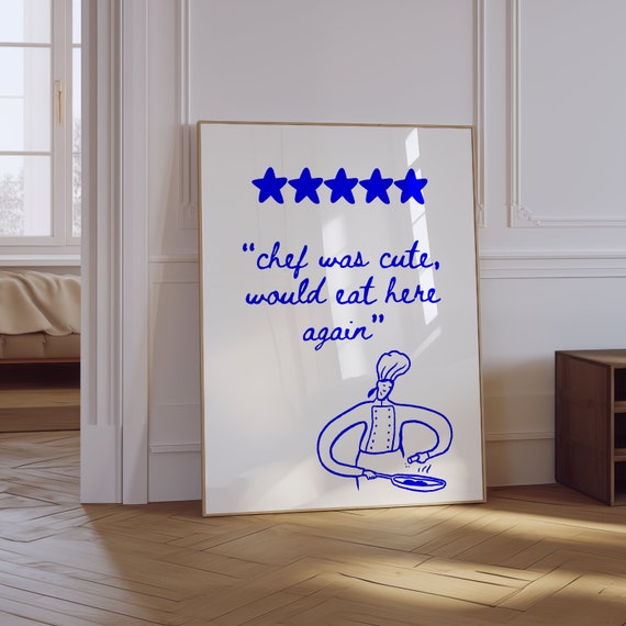 Chef Was Cute Would Eat Here Again Print Aesthetic Kitchen Decor Cute Cooking Art Trendy Kitchen Wall Art Print Blue Chef Art Print