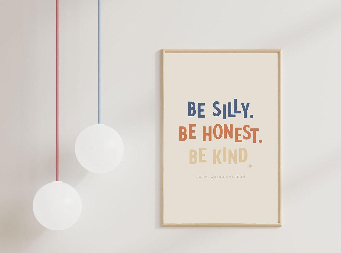 Be Silly Be Honest Be Kind Nursery Quote Poster - Image 3