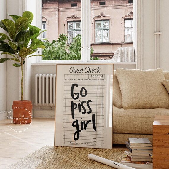 Go Piss Girl Funny Guest Check Style Sassy Bathroom Quote Poster