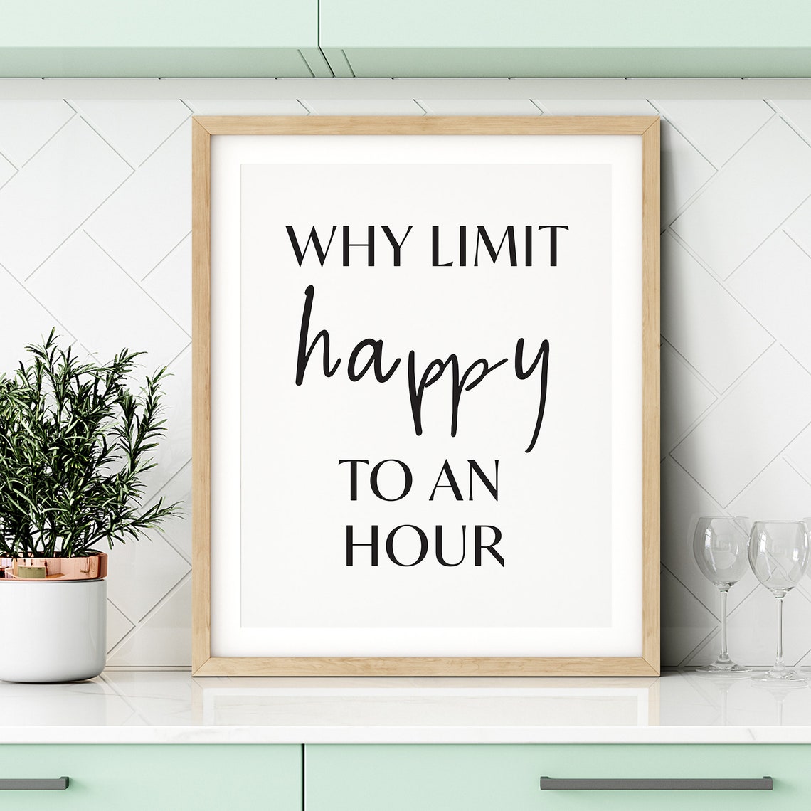 Why Limit Happy To An Hour Funny Black White Kitchen Quote Poster