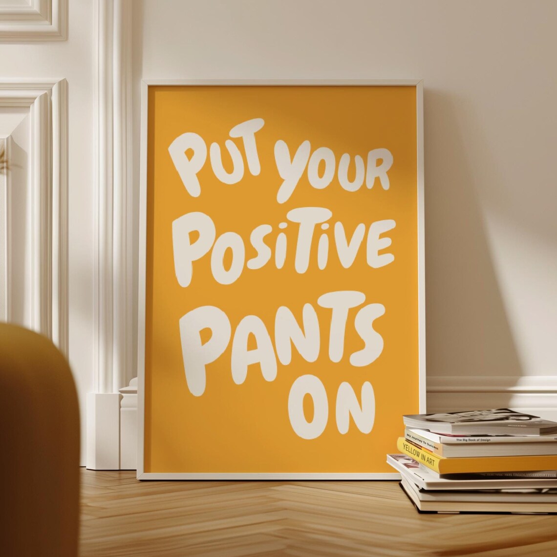 Put Your Positive Pants On Quote Art Print