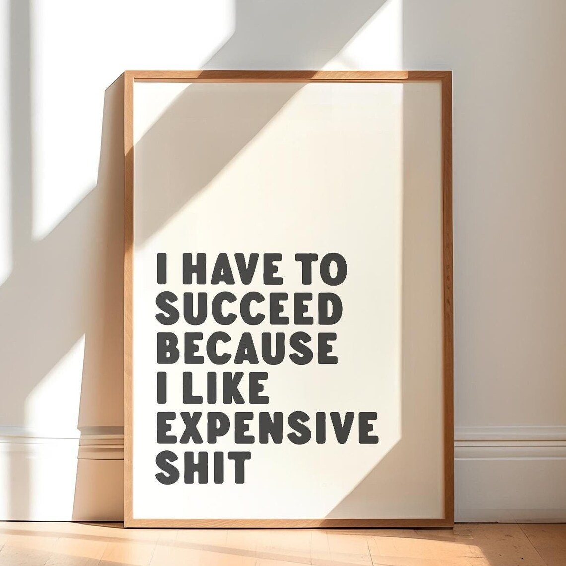I Have To Succeed Because I Like Expensive Shit Funny Office Poster