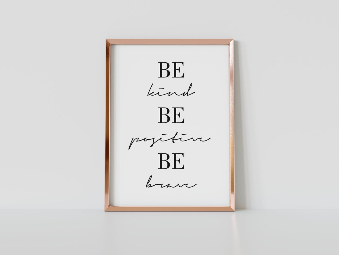Be Kind Be Positive Be Brave Uplifting Mantra Typography Poster - Image 3