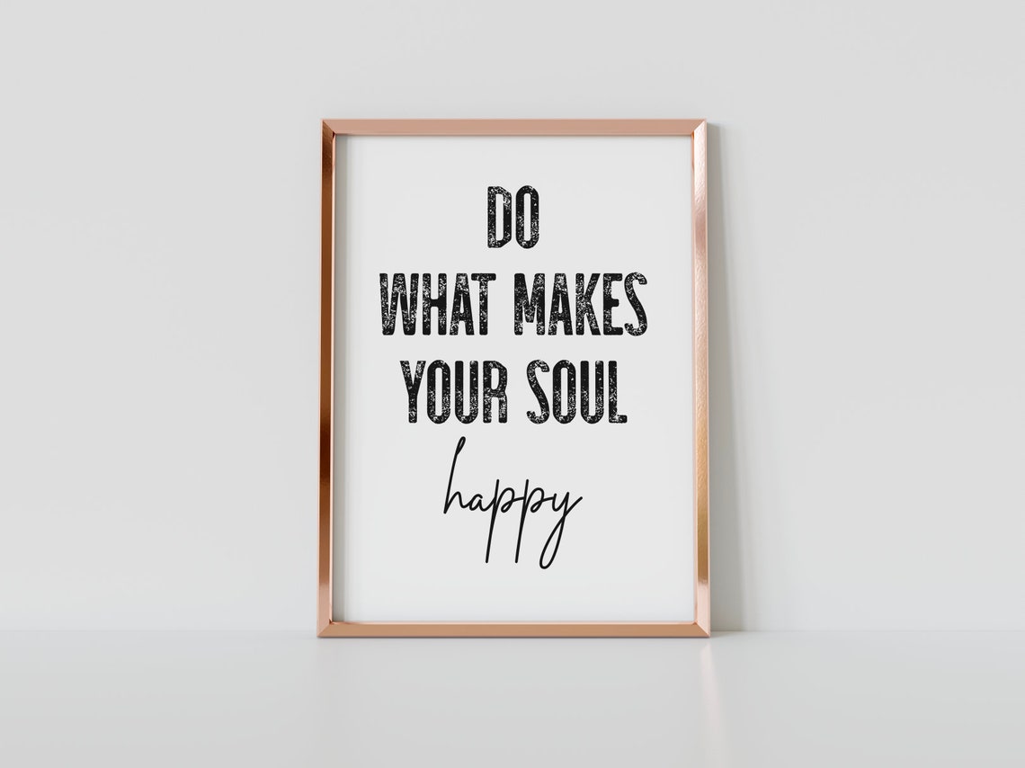 Do What Makes Your Soul Happy Custom Quote Print Custom Text Print Custom Quote Custom Wall Art Quote Wall Art Personalized Quote - Image 3