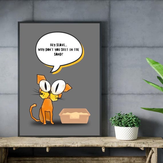 Funny Cat Quote Wall Art Sarcastic Litter Box Humor Poster For Pet Lovers Bathroom Entryway Or Nook Decor