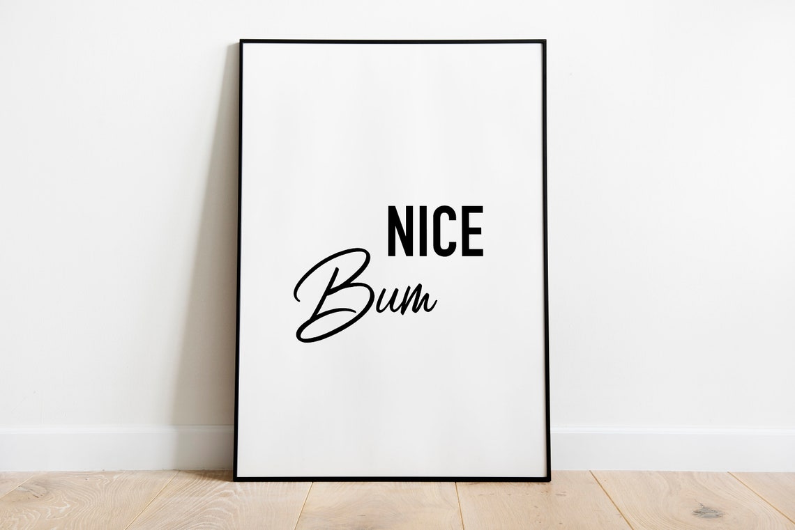 Nice Bum Bold Script Cheeky Funny Bathroom Humor Quote Poster