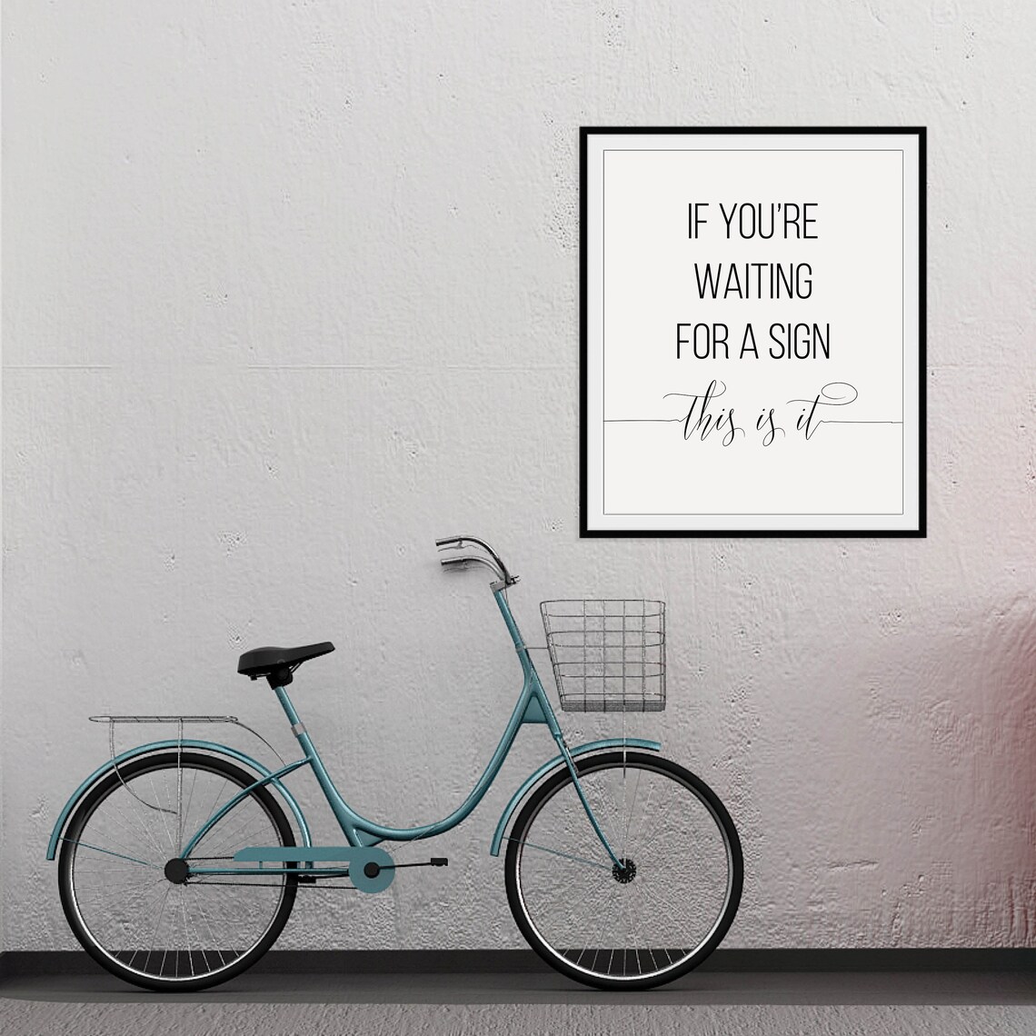 If You Are Waiting for a Sign This Is It Quote Minimalist Poster - Image 2