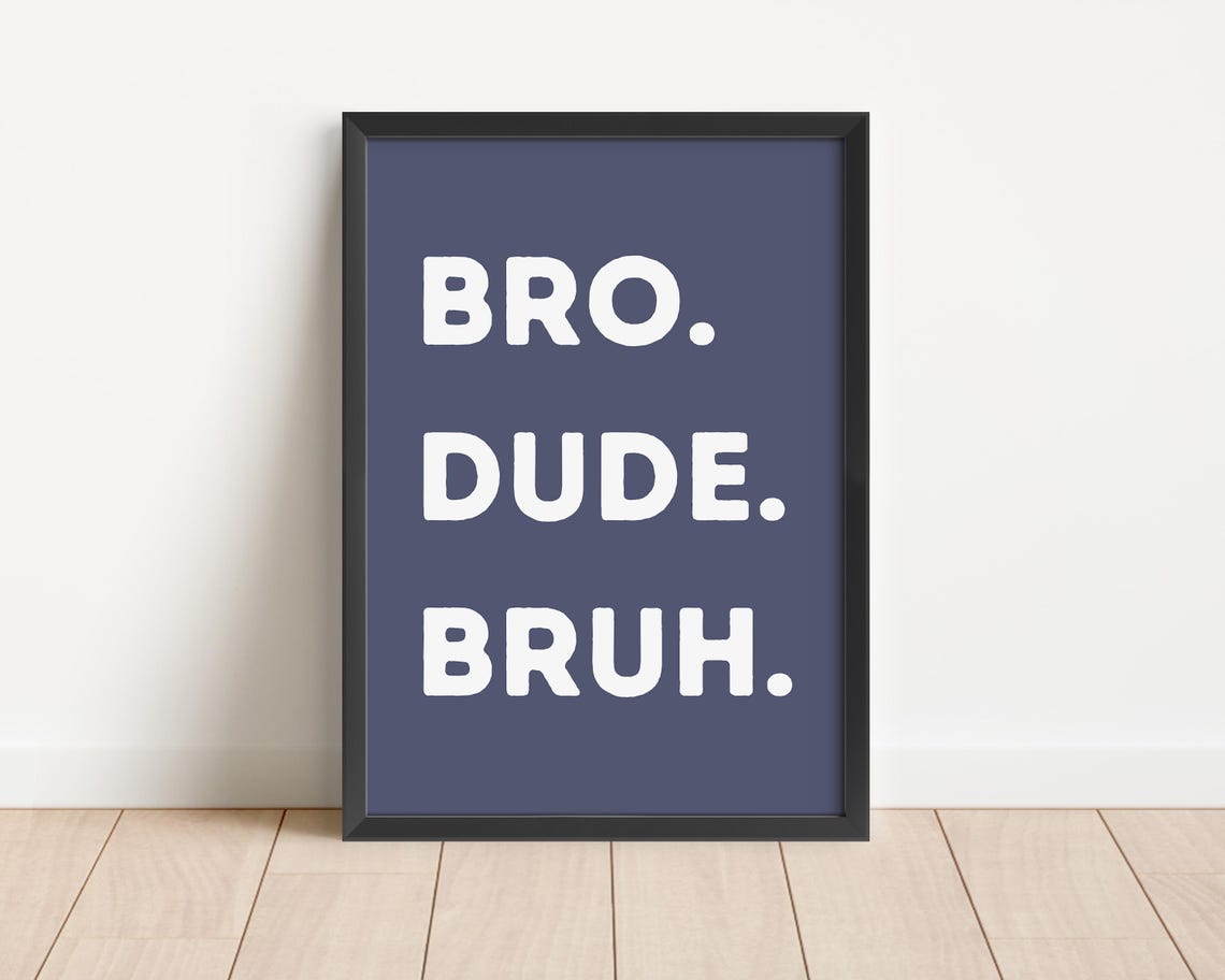 Bro Dude Bruh Navy Blue Funny Boys Room Quote Typography Poster - Image 2