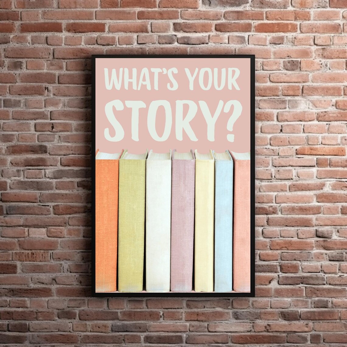 What's Your Story Pastel Book Spines Reading Nook Quote Poster - Image 6