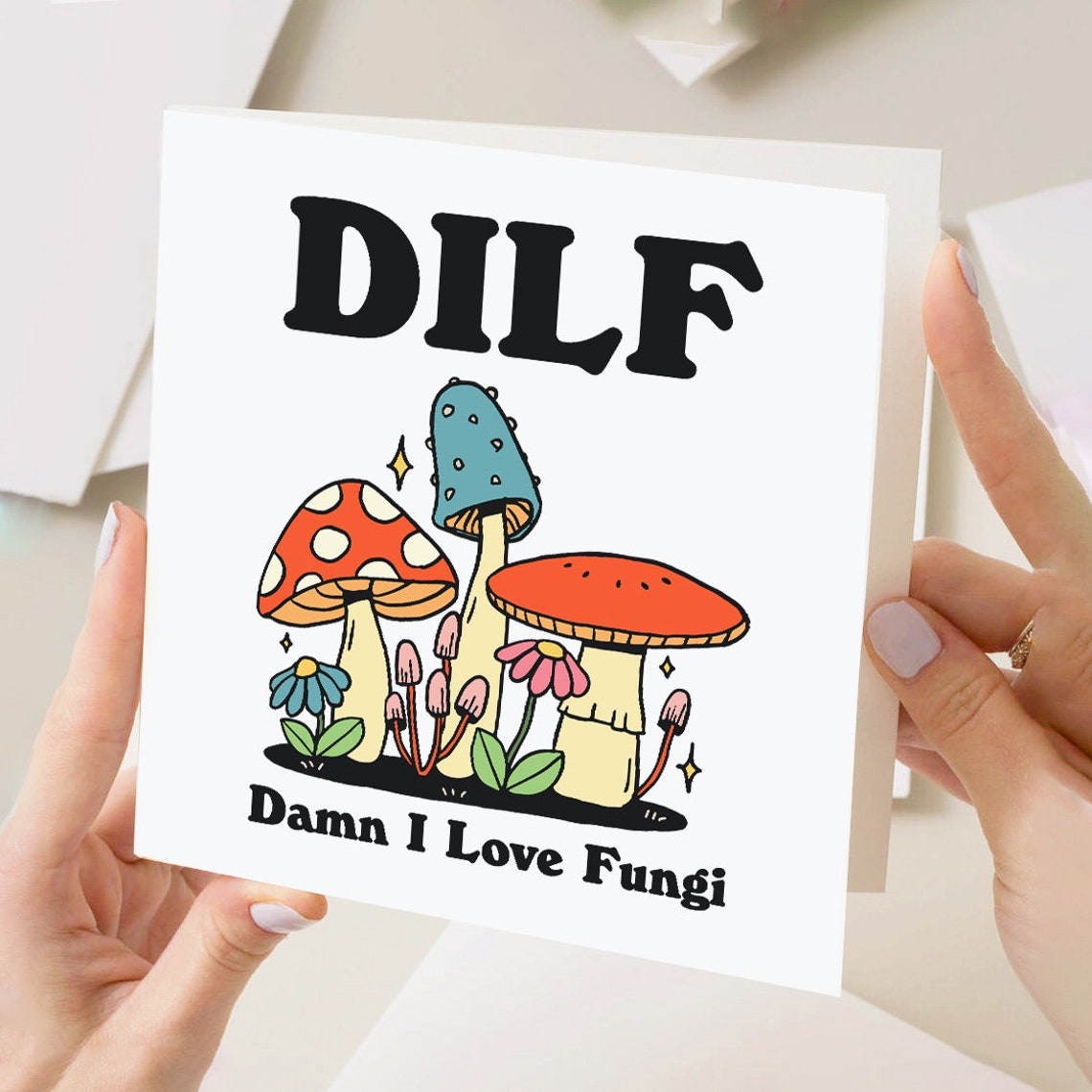 DILF Damn I Love Fungi Funny Mushroom Pun Birthday Greeting Card - Image 3