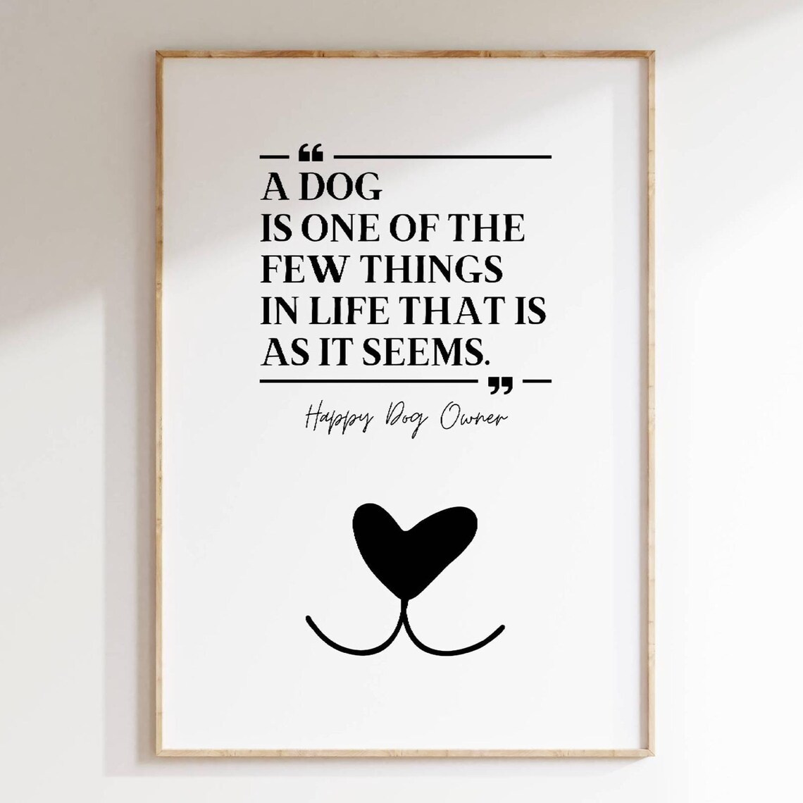 Minimalist Dog Lover Quote Poster Black and White Heart Nose Art