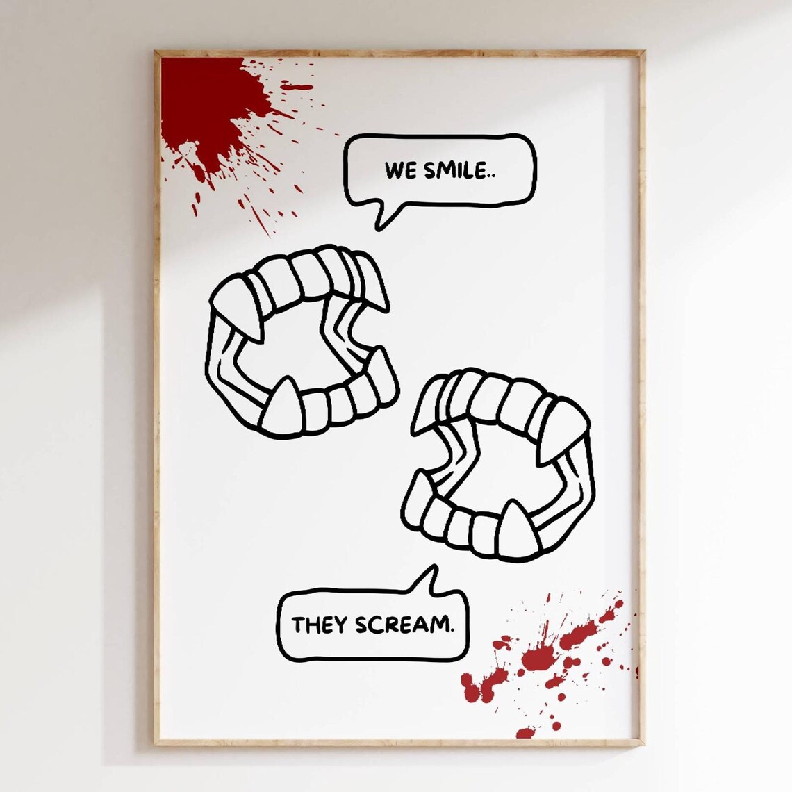 Vampire Fangs We Smile They Scream Halloween Poster Blood Splatter Decor