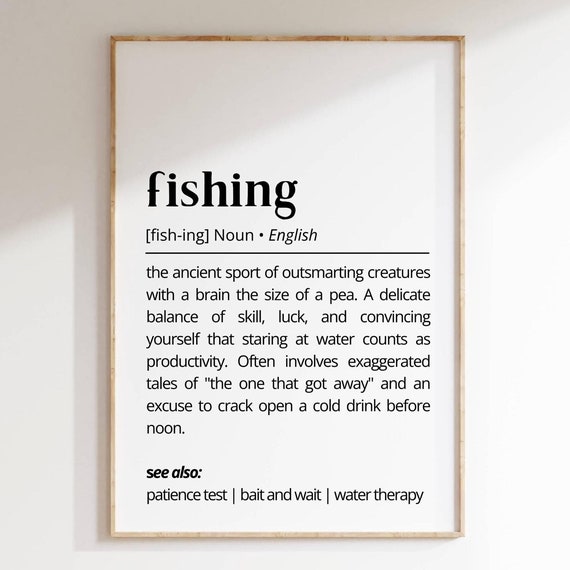 Fishing Definition Wall Art Funny Outdoor Enthusiast Poster Humorous Fishing Decor Gift For Cabin Lake House Or Man Cave Typography As Art