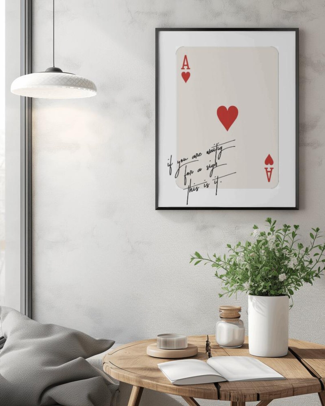 Ace of Hearts Playing Card If You Are Waiting for a Sign Art Poster - Image 3