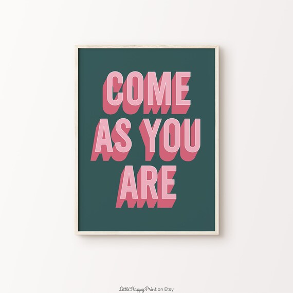 Come As You Are Pink on Teal Retro Shadow Welcoming Quote Poster