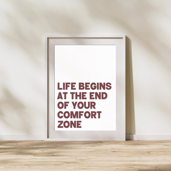 Life Begins At The End Of Your Comfort Zone Poster