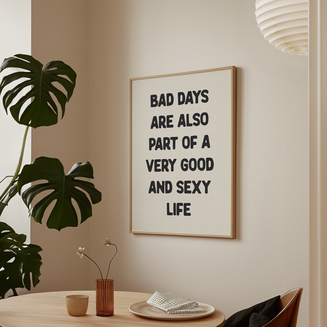 Bad Days Are Also Part Of A Very Good And Sexy Life Quote Wall Poster - Image 2