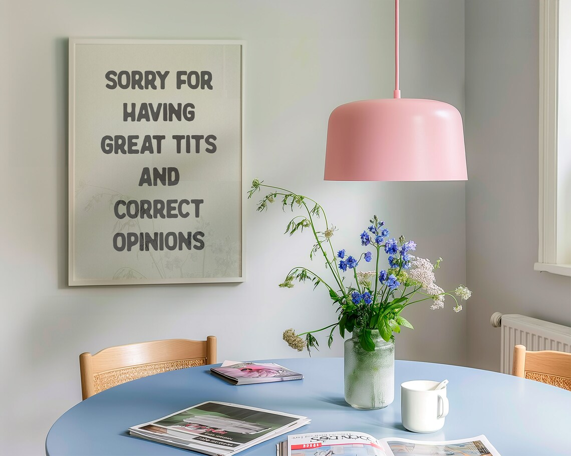 Sorry For Having Great Tits And Correct Opinions Poster - Image 3