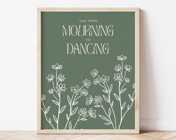 You Turn Mourning to Dancing Green Cream Botanical Line Art Flower Poster