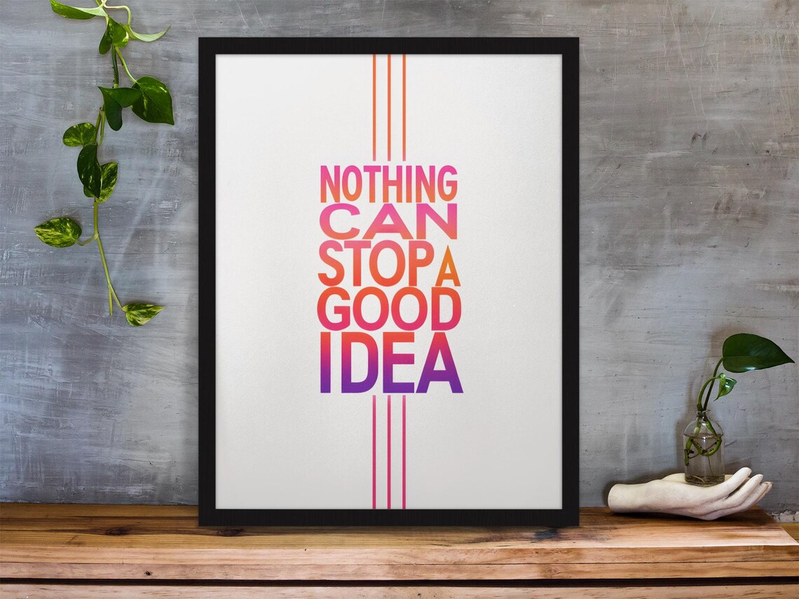 Nothing Can Stop A Good Idea Poster