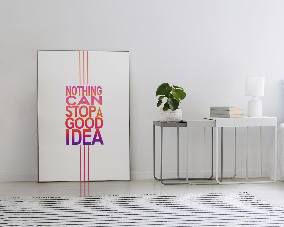 Nothing Can Stop A Good Idea Poster - Image 8