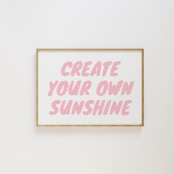Create Your Own Sunshine Wall Art Pink Retro Aesthetic Typography Trendy Apartment Decor Poster Horizontal