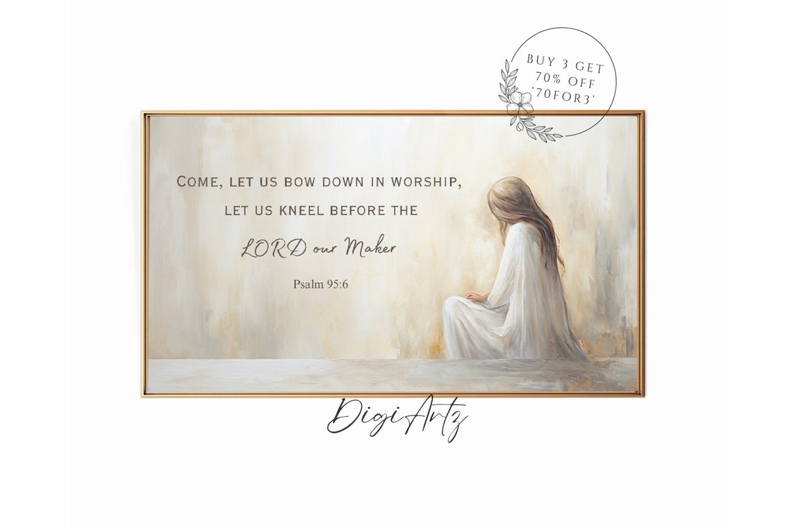 Frame Tv Christian Art Bible Verse Psalm 95 Scripture Kneel Before The Lord Our Maker Bible Quote Bow Down In Worship Frame Tv Art