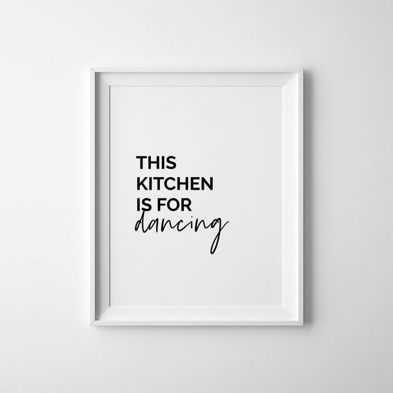 This Kitchen Is For Dancing Kitchen Wall Decor Kitchen Art Kitchen Quotes Wall Art Kitchen Wall Print