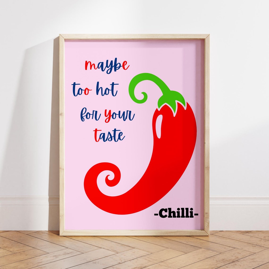 Maybe Too Hot For Your Taste Funny Chilli Kitchen Quote Poster