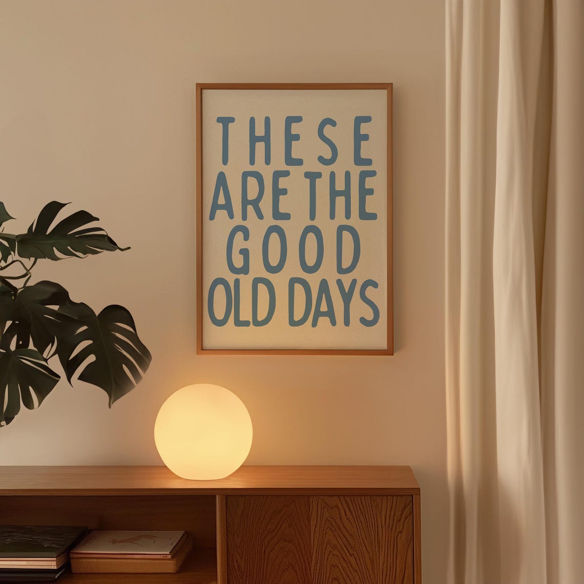 These Are The Good Old Days Teal Hand Lettered Typography Poster