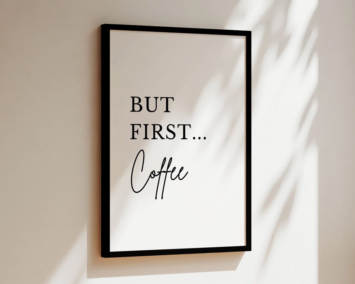 But First Coffee Print Coffee Wall Art Coffee Quote Kitchen Prints Kitchen Wall Art Coffee Poster Kitchen Coffee Sign Coffee Prints - Image 2