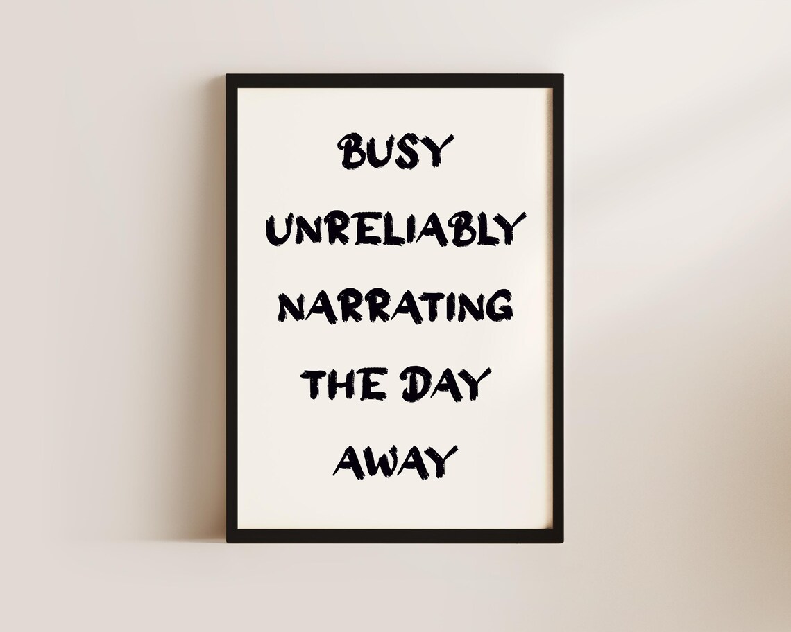 Busy Unreliably Narrating The Day Away Bookish Humor Quote Poster