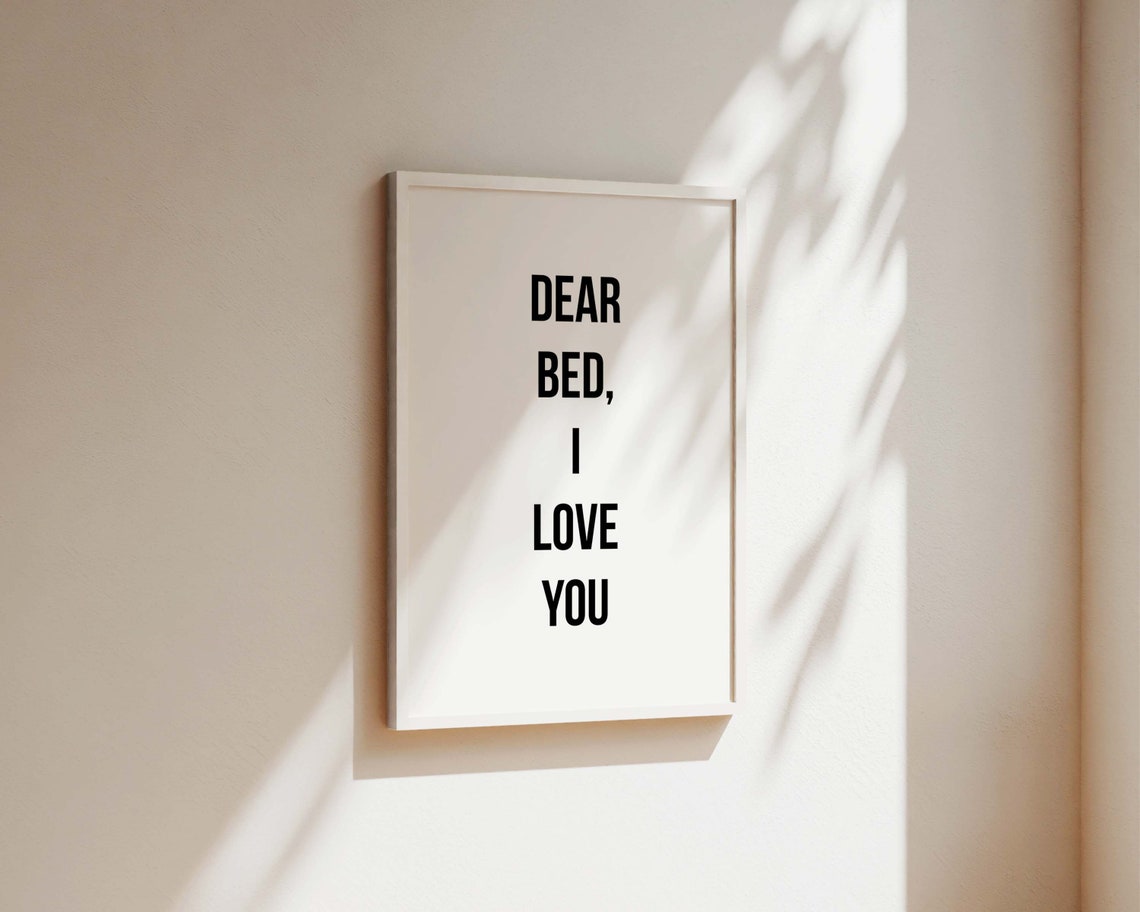 Dear Bed I Love You Bedroom Quote Poster Print - Image 2