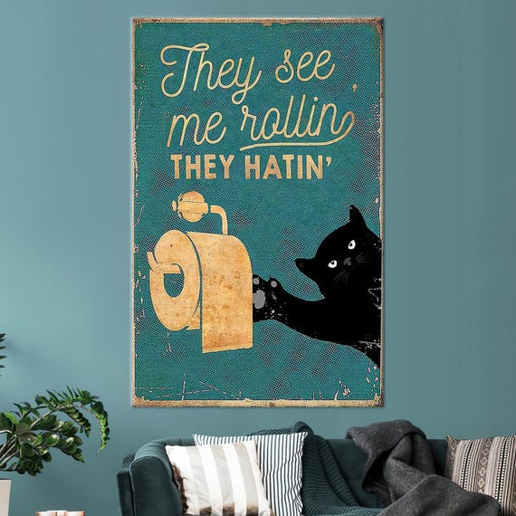 They See Me Rollin Funny Black Cat Bathroom Humor Art Quote Poster