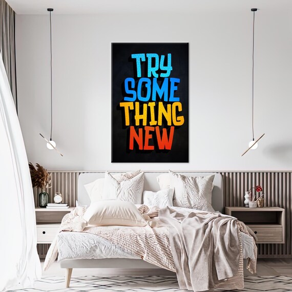 Inspirational Quote Canvas Art Try Something New Modern Wall Decor