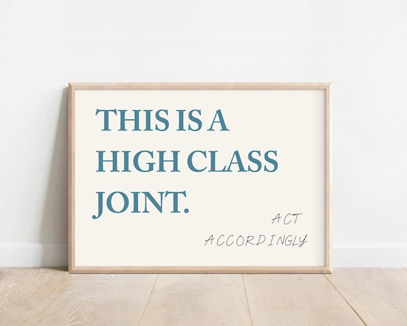 This Is A High Class Joint Teal Typography Witty Quote Poster