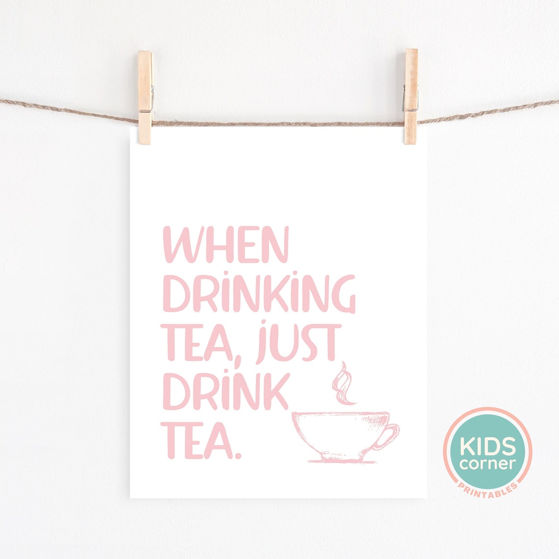 When Drinking Tea Just Drink Tea Mindful Quote Poster Pink Teacup - Image 3