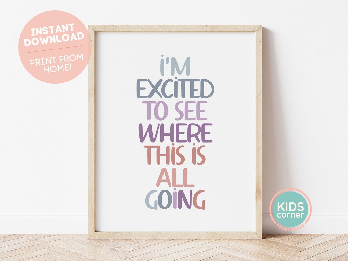 Im Excited To See Where This Is All Going Colorful Quote Poster