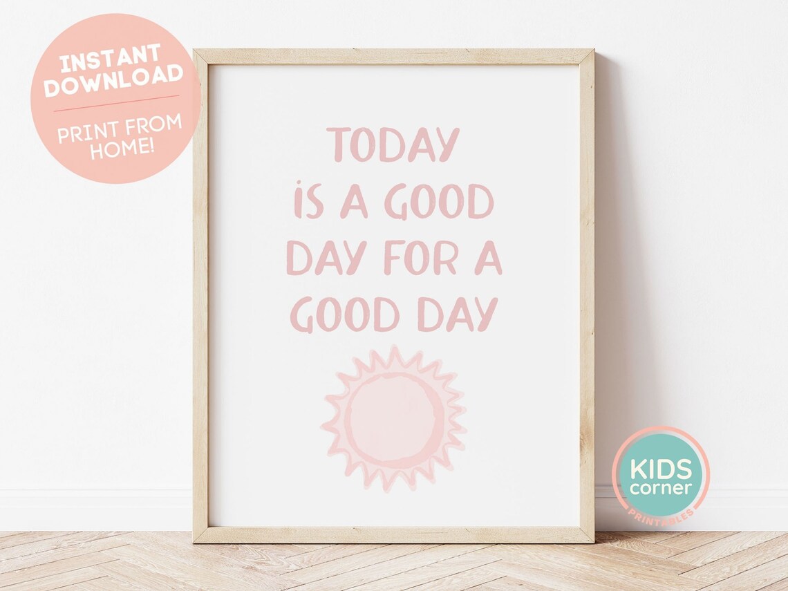 Today Is A Good Day For A Good Day Pink Sun Kids Quote Poster