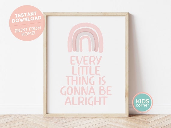 Every Little Thing Is Gonna Be Alright Print Positive Pink Decor Pink Rainbow Wall Art Kids Room Nursery Playroom