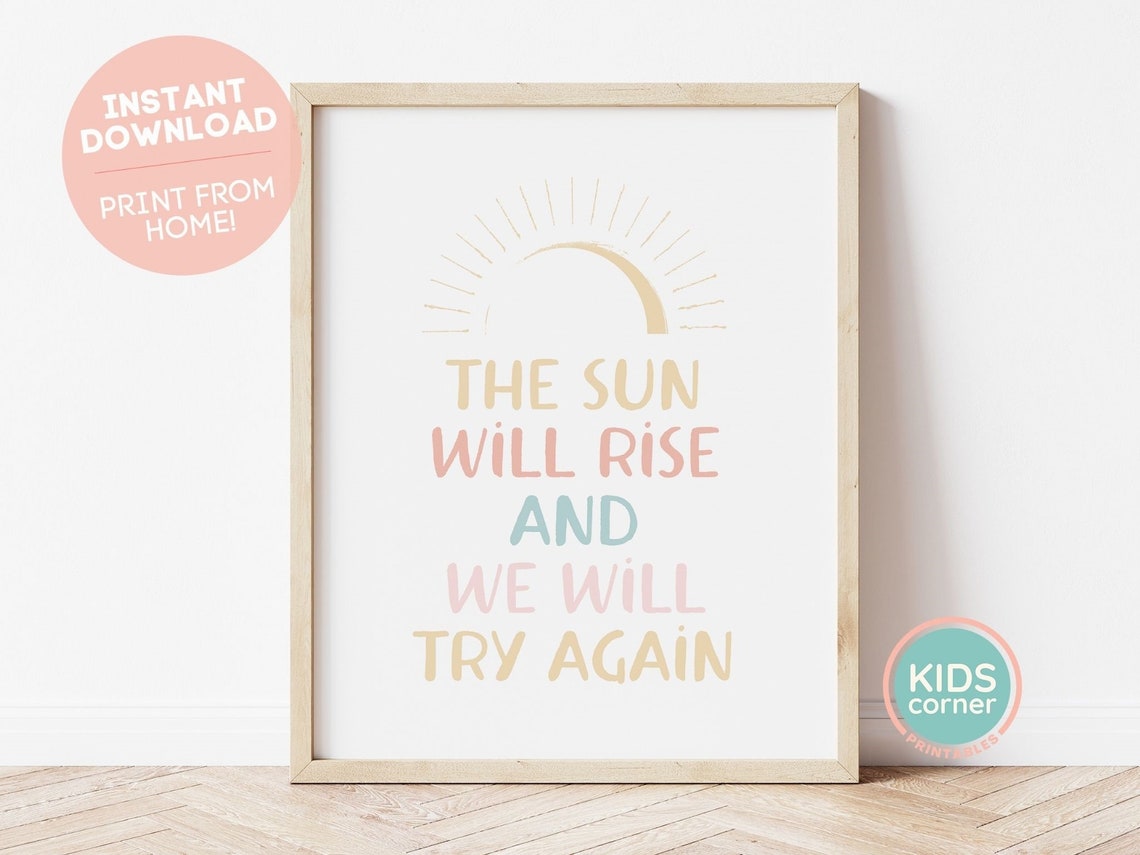The Sun Will Rise And We Will Try Again Sunrise Quote Poster