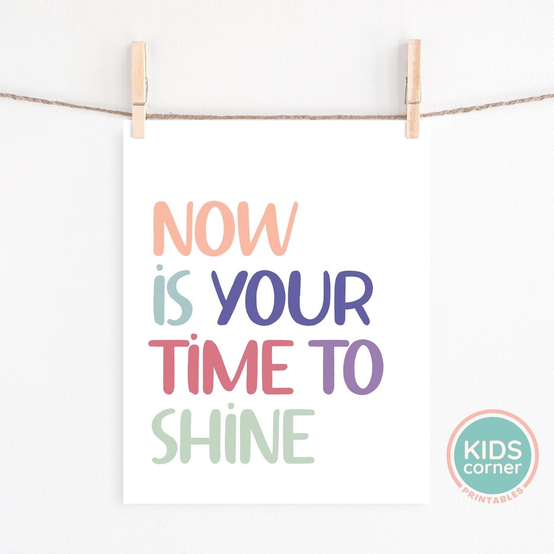 Now Is Your Time to Shine Colorful Encouragement Quote Poster - Image 2