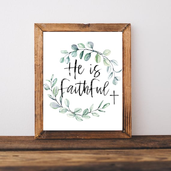 Christian Prints Wall Art Religious Signs Scripture Print He Is Faithful Bible Verse Christ Sign