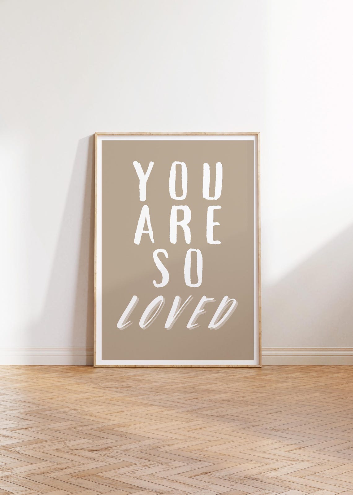 You Are So Loved Neutral Typography Inspirational Quote Wall Art