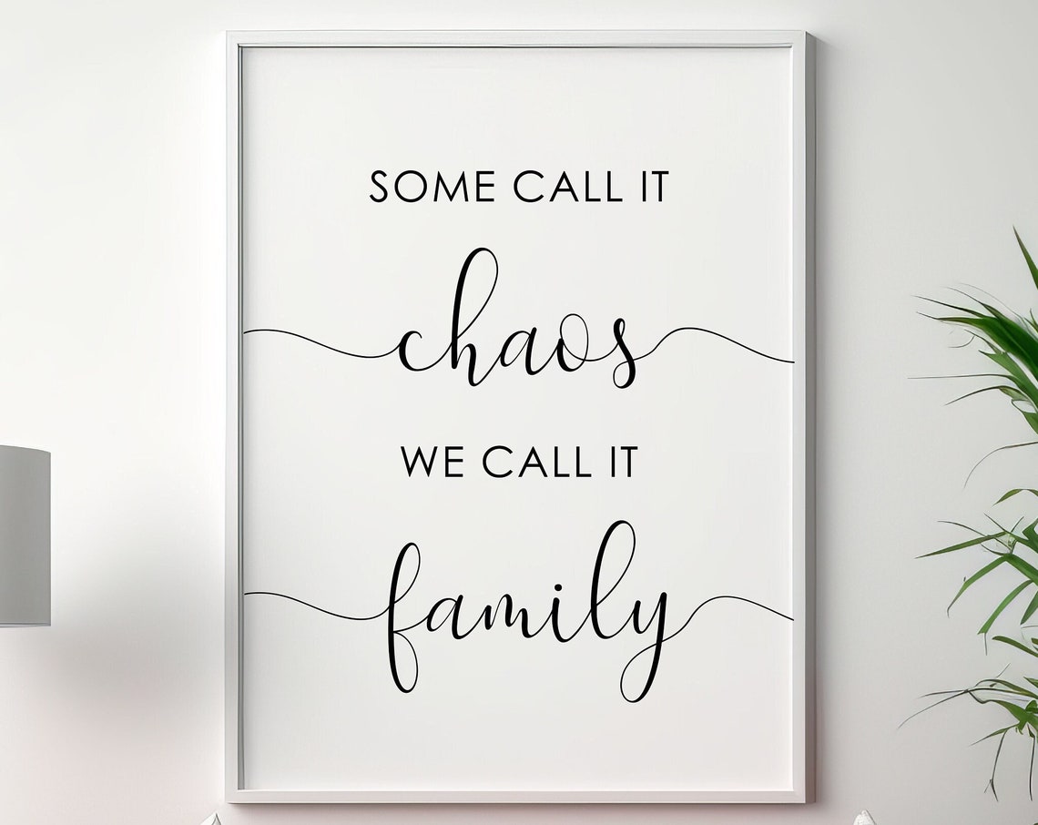 Some Call It Chaos We Call It Family Script Quote Home Wall Art
