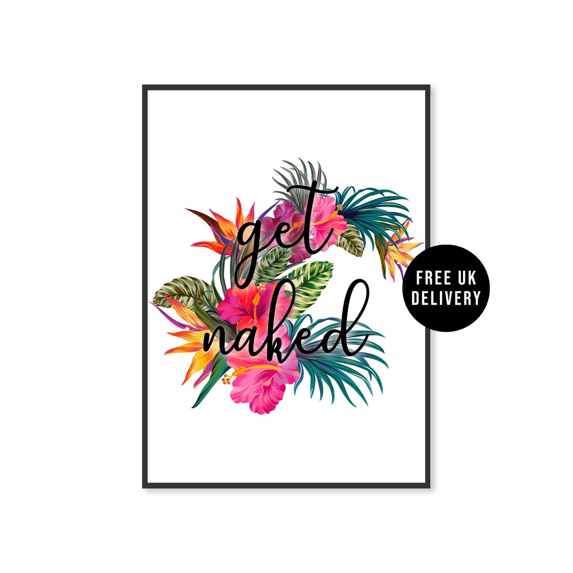 Get Naked Script Tropical Flower Bathroom Decor Typography Poster