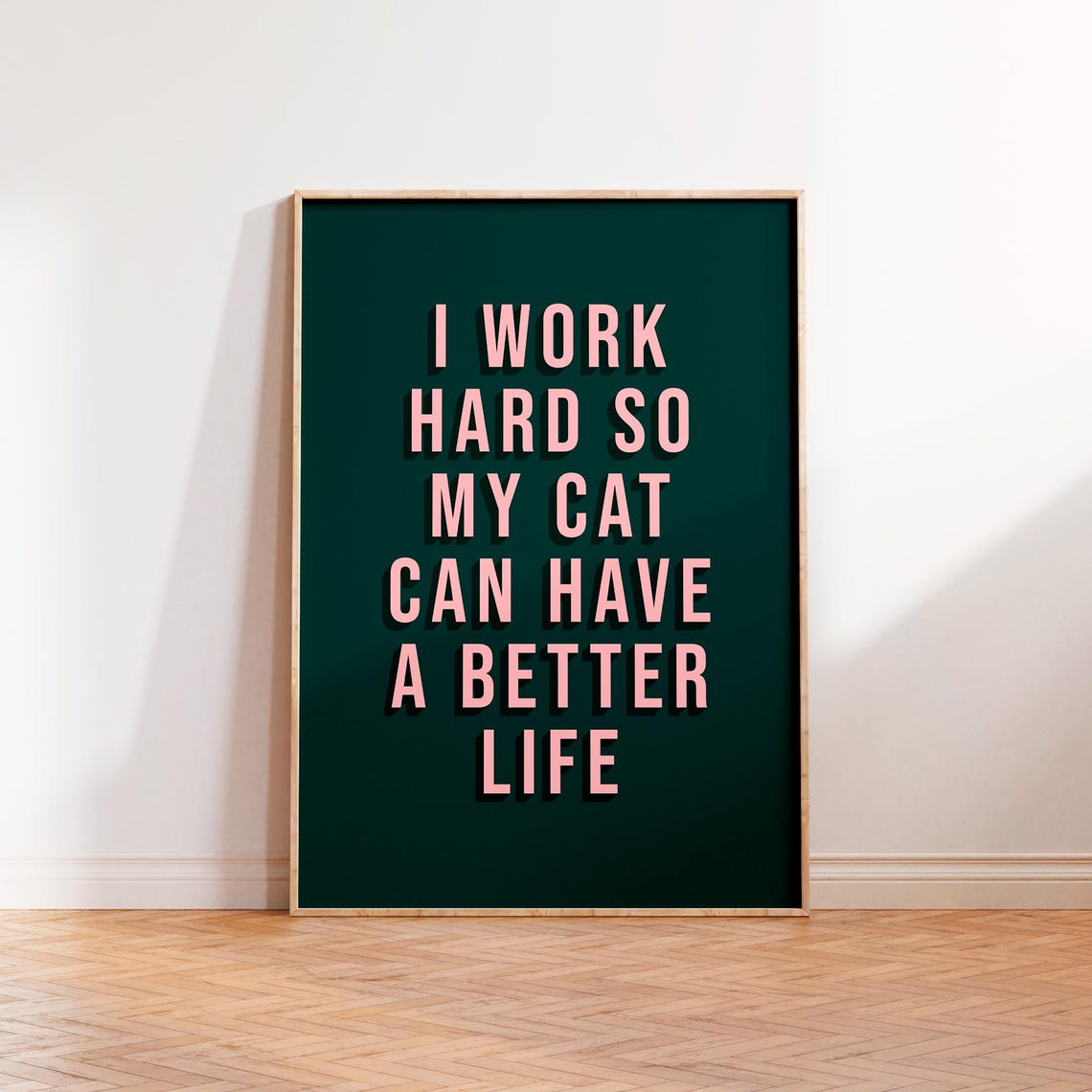I Work Hard So My Cat Can Have A Better Life Black White Quote Poster - Image 2