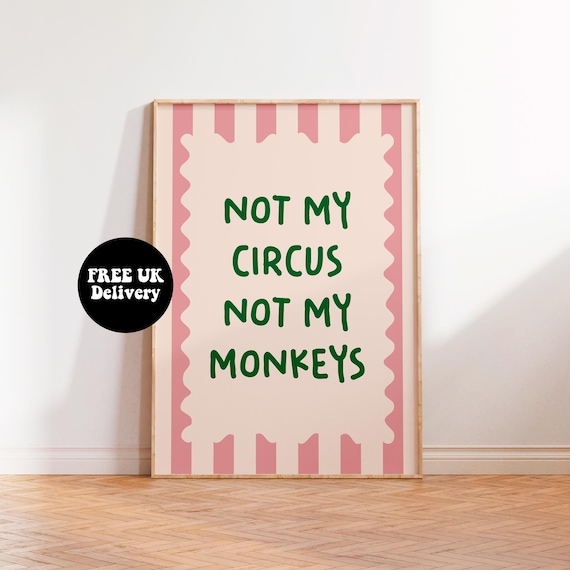 Not My Circus Not My Monkeys Retro Typography Poster