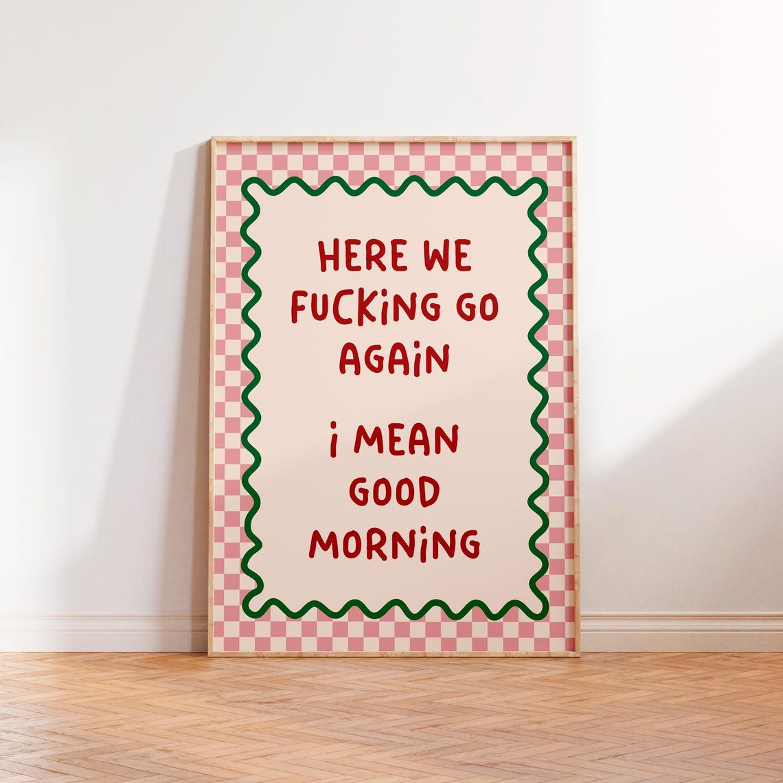 Here We Fucking Go Again Good Morning Poster Red On Checkered
