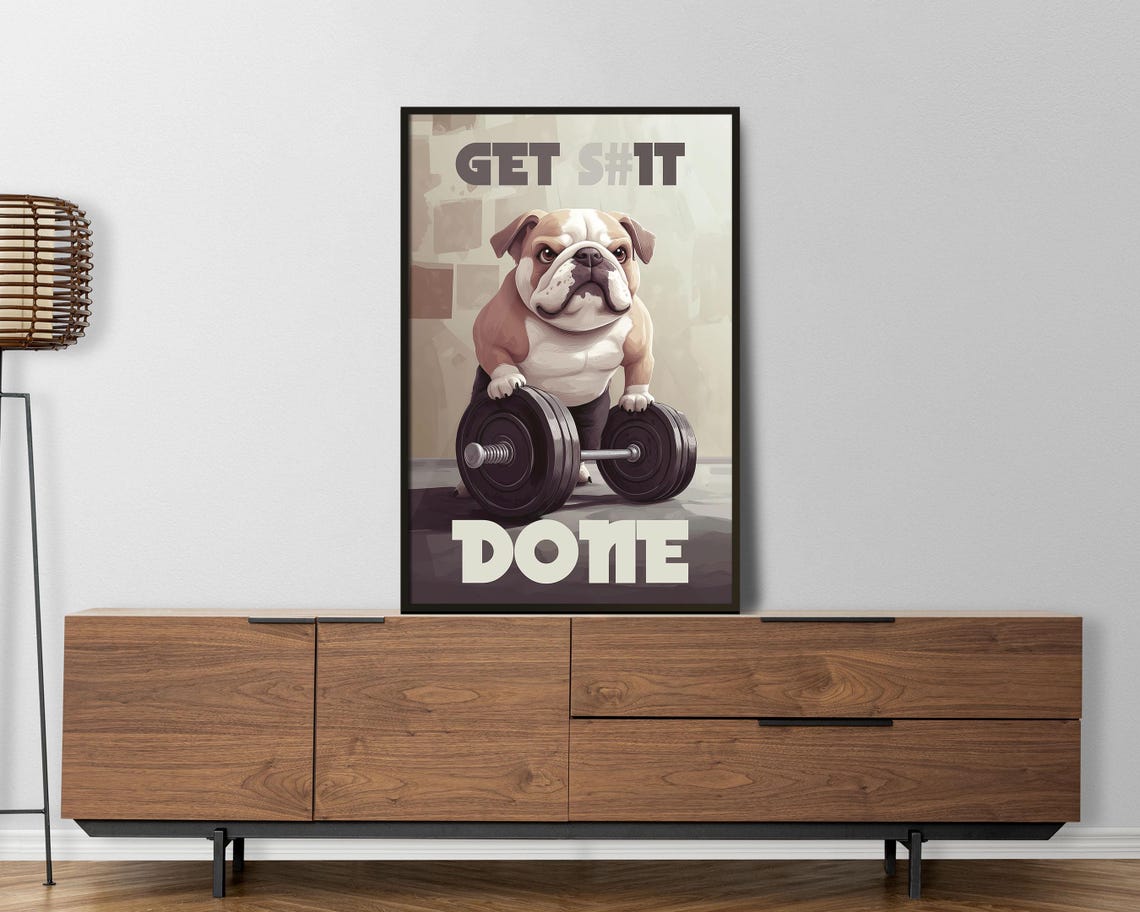 Bulldog Lifting Barbell Get S#1t Done Funny Gym Motivational Poster - Image 6
